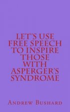 Let's Use Free Speech to Inspire Those with Asperger's Syndrome