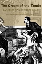 The Groom of the Tomb: or, Lancelot Darling's Decisions