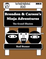 Brendon & Carson's Ninja Adventures: The Grand Illusion