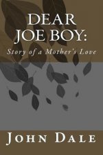 Dear Joe Boy: Story of a Mother's Love