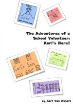 The Adventures of a School Volunteer: Karl's Here!