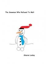 The Snowman Who Refused To Melt