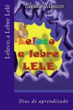 Leleco, a Lebre Lelé: Dias de aprendizado.