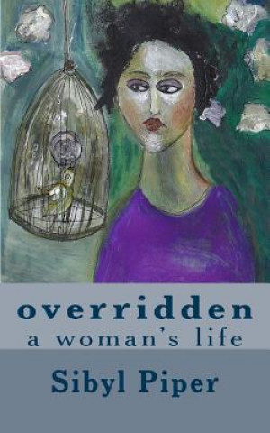 overridden: a woman's life