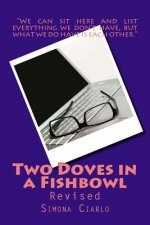Two Doves in a Fishbowl: Revised