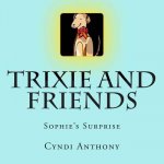 Trixie and Friends