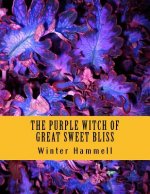 The Purple Witch Of Great Sweet Bliss: A Zoltra & Freddy-Eddy Adventure - LARGE PRINT