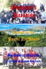 Gangster's Paradise: Gangs in the Pacific Northwest