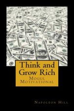 Think and Grow Rich: Self-help and Motivational book inspired by Andrew Carnegie's and other millionaires' sucess stories: The 13 Steps To