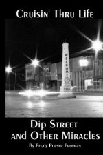 Cruisin' Thru Life: Dip Street and Other Miracles