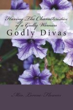 Having The Characteristics of a Godly Woman: Living Life God's Way