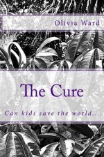 The Cure: Can kids save the world...