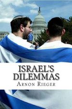 Israel's Dilemas: Traces the creation of a Palestinian State by Israel's Military Victory in 1967
