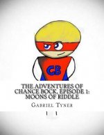 The Adventures of Chance Bock, Episode 1: Moons of Riddle