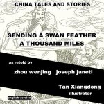 China Tales and Stories: Sending a Swan Feather a Thousand Miles: English Version