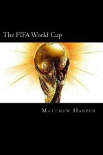 The FIFA World Cup: A Fascinating Book Containing World Cup Facts, Trivia, Images & Memory Recall Quiz: Suitable for Adults & Children