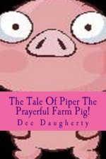 The Tale Of Piper The Prayerful Farm Pig!