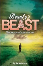 Beauty's Beast (B&W): The Journey Chosen for Her
