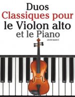 Duos Classiques pour le Violon alto et le Piano: Pi?ces faciles de Beethoven, Mozart, Tchaikovsky, ainsi que d'autres compositeurs