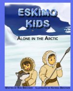 Eskimo Kids: Alone in the Arctic