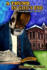 A Thumb in God's Eye: Texas Historical Fiction Based on a True Story