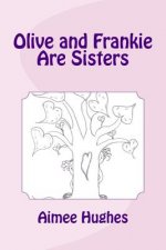 Olive and Frankie Are Sisters