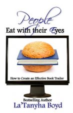 People Eat With Their Eyes: How to Create An Effective Book Trailer