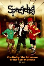 Speegeltog: The Bully, the Dinosaur & the Fart Machine
