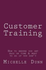 Customer Training: How to ensure you get paid on time & what to do if you don't