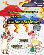 The Adventures of Karen beth book five: In the Land of Lost Tempers
