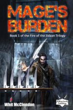Mage's Burden: Book 1 of the Fire of the Jidaan Trilogy