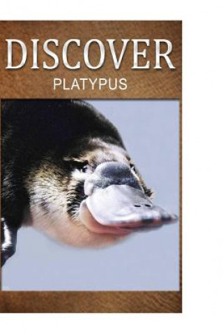 Platypus - Discover: Early reader's wildlife photography book