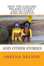 How the unicorn became extinct and go-carts were invented: and other stories