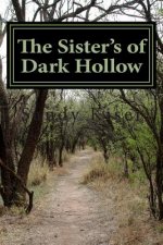 The Sister's of Dark Hollow: Historical Supernatural Thriller