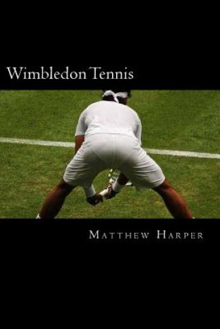 Wimbledon Tennis: A Fascinating Book Containing Wimbledon Tennis Facts, Trivia, Images & Memory Recall Quiz: Suitable for Adults & Child