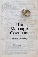 The Marriage Covenant: God's Plan for Marriage