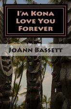 I'm Kona Love You Forever: Islands of Aloha Mystery Series #6