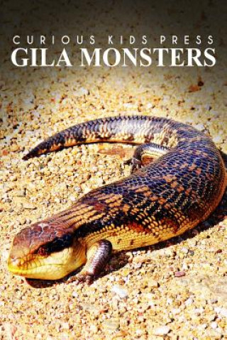 Gila Monsters - Curious Kids Press: Kids book about animals and wildlife, Children's books 4-6)