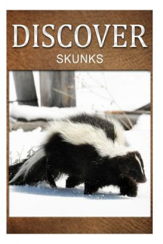 Skunks- Discover: Early reader's wildlife photography book