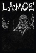 Lamoe: One Man's Descent into Madness