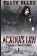 Acadia's Law: Book One, Undying Love Series