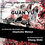China: Sagen Und Geschichten - Guan Yu: Deutsche Ausgabe