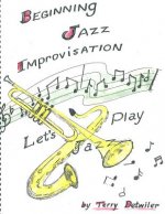 Beginning Jazz Improvisation: Let's Play Jazz