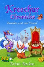 Kreechur Chronicles: Paradise Lost and Found