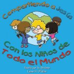 Compartiendo a Jesús con los ni?os alrededor del mundo