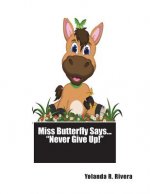Miss Butterfly Says... 