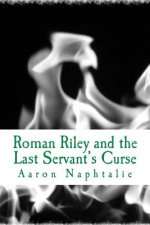 Roman Riley and The Last Servant's Curse