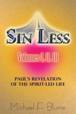 Sin Less - Vol. I, II, III: Paul's Revelation of the Spirit-Led Life