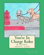 You're In Charge Koko: A story about loss