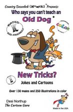 Who Says You Can't Teach an Old Dog New Tricks? -- Jokes and Cartoons: in Black + White